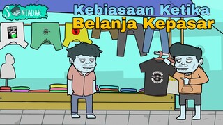 Kebiasaan Ketika Belanja Kepasar (Animasi Sentadak)