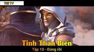 Tinh Thần Biến Tập 10 - Đúng rồi