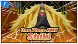 [One Piece AMV] Shiki: Pria Ini Hidup Hanya Untuk Pekerjaannya!_1