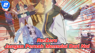 [Re:Zero - Memulai Kehidupan Di Dunia Lain] Jangan Pernah Memulai Dari Nol_2