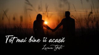 Lavinia Goste - Tot mai bine ii acasa