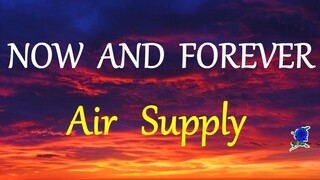 NOW AND FOREVER -  AIR SUPPLY lyrics