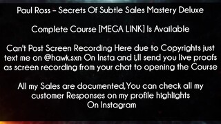 Paul Ross Course Secrets Of Subtle Sales Mastery Deluxe Download