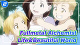 [Fullmetal Alchemist] Life&Beautiful World_2
