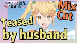 [Reincarnated Assassin]Mix Cut | Teased by husband