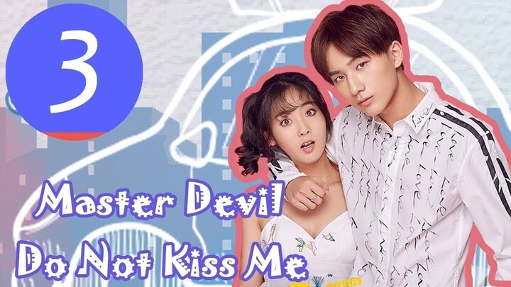 Episode 3: Master Devil Do Not Kiss Me (Season 1)