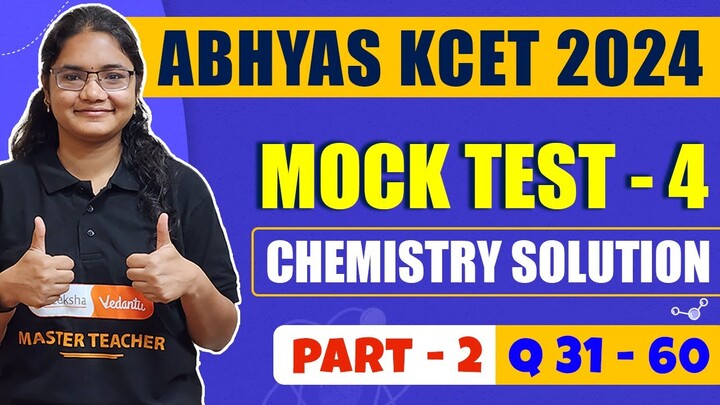 Abhyas KCET 2024 Test Series | Mock Test 4 Solution | Chemistry Part 2 Q1-30 #kcetchemistry