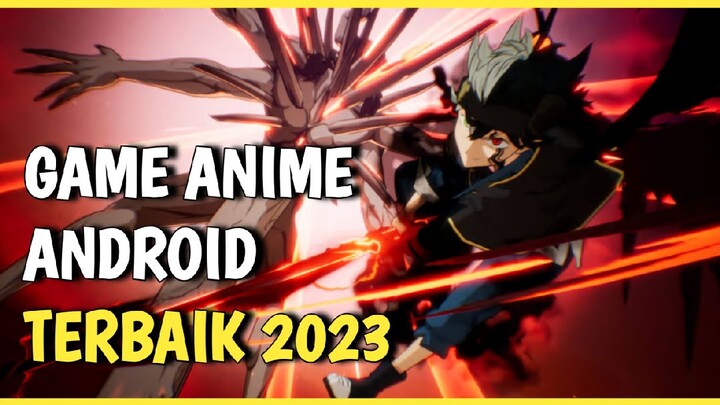 5 Rekomendasi Game Anime Android Terbaik 2023 Yang Wajib Di Coba !!