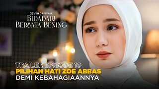 Bidadari Bermata Bening | Trailer Eps. 10 | Zoe Abbas Jackson, Ari Irham, Vladimir Rama, Teuku Ryan