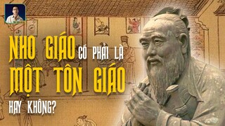 NHO GIÁO CÓ PHẢI LÀ MỘT TÔN GIÁO HAY KHÔNG?