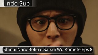 Shinai Naru Boku e Satsui Wo Komete Eps 8 Indo sub