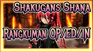 [Shakugan's Shana] Rangkuman OP/ED/IN Serial Lengkap_B1