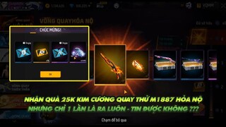 Free Fire | Nhận quà 25k kim cương quay M1887 hỏa nộ mà chỉ 1 lần ra luôn nè!!!