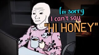 Sorry, I can't say "Hi Honey"