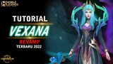 Tutorial VEXANA REVAMP 2022 Mobile legend Indonesia