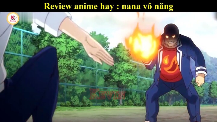 REVIEW ANIME HAY : NANA VÔ NĂNG -TÓM TẮT ANIME