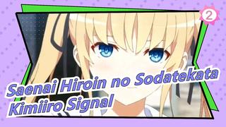 Saenai Hiroin no Sodatekatad | OP - Kimiiro Signal_2