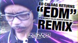ED CALUAG RETURNS (EDM REMIX) | by FRNZVRGS feat. Jessica Soho