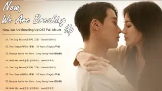 Now, We Are Breaking Up OST - 지금, 헤어지는 중입니다 OST [ Full Album ]