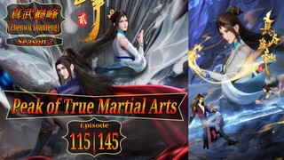 Eps 114 | 154 Peak of True Martial Arts [Zhenwu Dianfeng] 真武巅峰