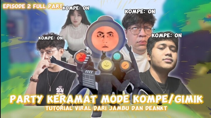 Komplikasi momen Kocak Deankt dan Kawan kawan!! Party Kr4mat Mode izin Kompe Coy!! FULL PART
