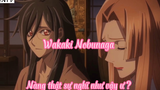 Wakaki Nobunaga _Tập 4 Nàng thật sự nghĩ như vậy sao
