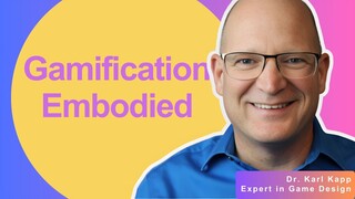 Gamification Embodied: Beyond Points and Prizes with Dr. Karl Kapp