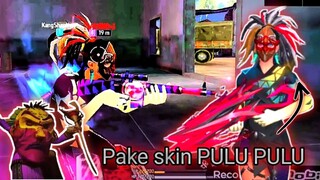 Pake skin Pulu Pulu, musuh auto rata