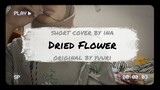 [ina.co] yuuri - dried flower short cover