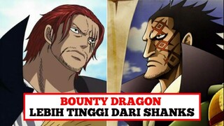 Alasan Kenapa BOUNTY DRAGON LEBIH TINGGI DARI SHANKS!!!