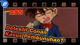 Detektif Conan
Kasus Pembunuhan?_2