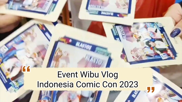 SUGAR'S VLOG: Event Wibu Indonesia Comic Con 2023