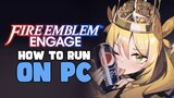 How to Run Fire Emblem Engage on Windows PC