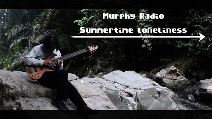Murphy Radio - Summertime Loneliness (Bass Cover)