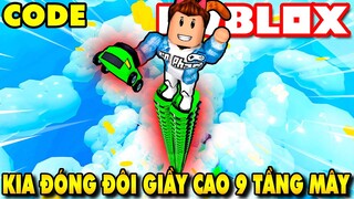 Roblox | KIA ĐÓNG ĐÔI GIÀY CAO TẬN 9 TẦNG MÂY KHÁM PHÁ ĐẢO TRỜI - Shoe Simulator *Code | KiA Phạm