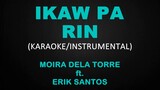 Ikaw Pa Rin - Moira dela Torre ft. Erik Santos (Karaoke/Instrumental)