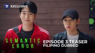 Semantic Error Episode 3 Teaser (FILIPINO DUBBED) | Watch it on iWantTFC!