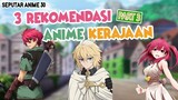 3 Rekomendasi Anime Tema Kerajaan PART 3.