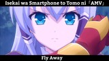 Isekai wa Smartphone to Tomo ni「AMV」Hay Nhất