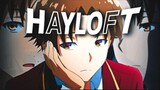 Ayanokoji - Hayloft [Edit_AMV by KNX Editz] Quick!
