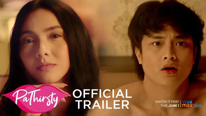 Pa-Thirsty Official Trailer | Watch It First This June 1 On Vivamax Plus