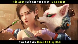 Review Phim Hoạt Hình THANH XÀ KIẾP KHỞI | White Snake