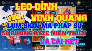 [LMHT] REVIEW SỰ KIỆN LEO ĐỈNH VINH QUANG SỞ HỮU MA PHÁP SƯ | MỞ 50 RƯƠNG RYZE NIÊN THIẾU VÀ CÁI KẾT