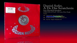 Daniel Sofer, A Dr. Dre Scratchmix (1984) One Hundred Speakers [12' Inch - 33⅓]