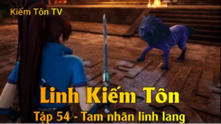 Linh Kiếm Tôn Tập 54 - Tam nhãn linh lang