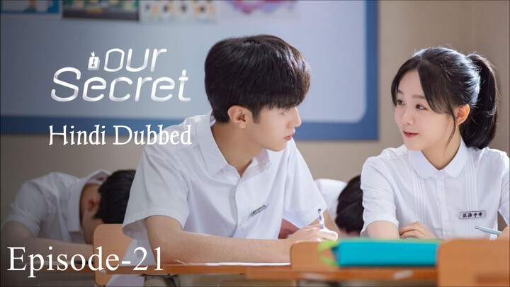 Our Secret (2021) Hindi Dubbed | Episode-21 | Season-1 | Chen Zheyuan | Xu Mengjie