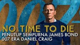 (BEBAS SPOILER!) PENUTUP 007 ERA DANIEL CRAIG YANG SEMPURNA - Review NO TIME TO DIE (2021)