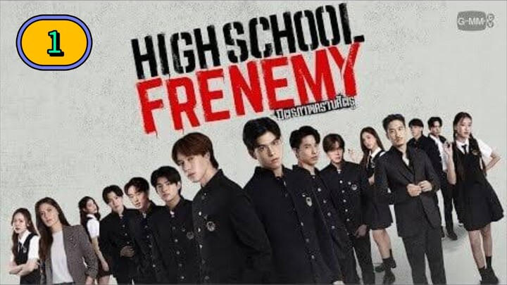 🇹🇭 [2024] HIGH SCHOOL FRENEMY | EPISODE 1