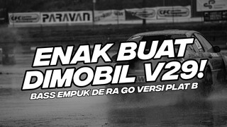 ENAK BUAT DI MOBIL V29! BASS EMPUK DJ De Ra Go JILL VIDAL VERSI PLAT B [NDOO LIFE]