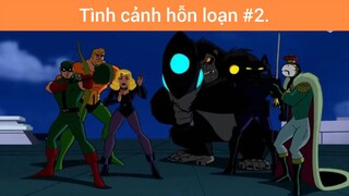 Tình cảnh hỗn loạn p2